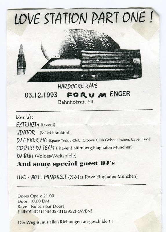 Love Station Part One! · Hardcore Rave · 03.12.1993 · Forum Enger · Bahnhofsstr. 54 · Extruct (!Raven!) · Udator (M1M Frankfurt) · DJ Cyber MC (Space Teddy / Groove Club Gelsenkirchen / Cyber Trax) · Cosmic DJ Team · DJ Büh (Voices/Weltspiele) · live: Mindbelt