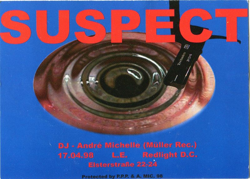 Suspect · 17.04.1998 · L.E. Redlight D.C. · Elsterstraße 22-24 Leipzig · DJ André Michelle (Müller Rec.) · protected by P.P.P. & A. Mic. 98